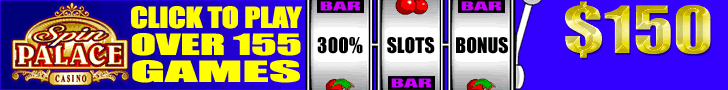 Play Slots at Spin Palace Casino and get $150 free!